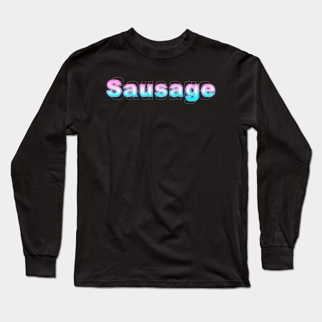 Sausage Long Sleeve T-Shirt by Sanzida Design